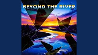 Beyond the River